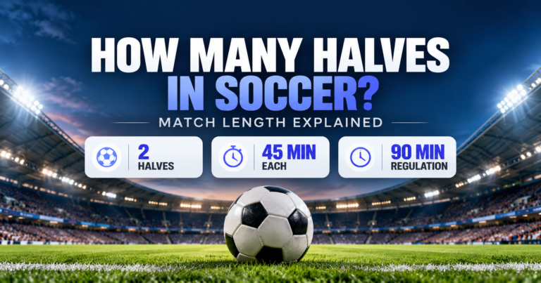 How Many Halves in Soccer? Match Length Explained